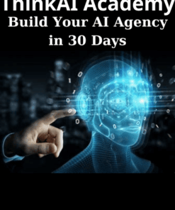 Build Your AI Agency in 30 Days By ThinkAI Academy