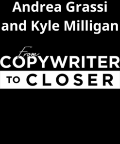 From Copywriter To Closer By Andrea Grassi and Kyle Milligan