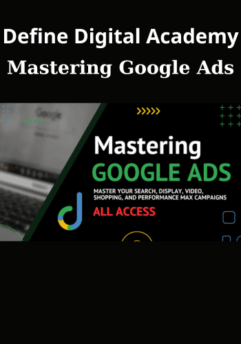 Mastering Google Ads By Define Digital Academy