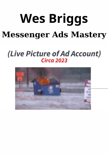 Messenger Ads Mastery By Wes Briggs
