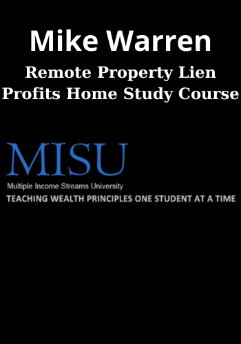 Remote Property Lien Profits Home Study Course By Mike Warren (MISU)