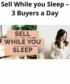 Sell While you Sleep – 3 Buyers a Day