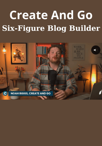 Six-Figure Blog Builder By Create And Go