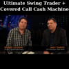 Ultimate Swing Trader + Covered Call Cash Machine By Noah Davidson