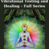 Vibrational Testing and Healing – Full Series By Robert Gilbert