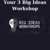 Your 3 Big Ideas Workshop By JK Molina