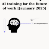 AI training for the future of work [Jaunuary 2025] By AI University
