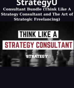 Consultant Bundle (Think Like A Strategy Consultant and The Art of Strategic Freelancing) By StrategyU