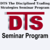 DTS The Disciplined Trading Strategies Seminar Program By Paul Lange