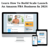 Learn How To Build Scale Launch An Amazon FBA Business In 2024 By Amazon Brand Academy