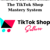 The TikTok Shop Mastery System By Michelle Barnum Smith