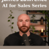 AI for Sales Series By James Lawrence