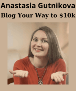 Blog Your Way to $10k By Anastasia Gutnikova