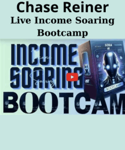 Live Income Soaring Bootcamp By Chase Reiner