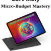 Micro-Budget Mastery By Curt Maly