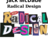 Radical Design By Jack McDade