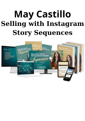 Selling with Instagram Story Sequences By May Castillo