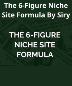 The 6-Figure Niche Site Formula By Siry