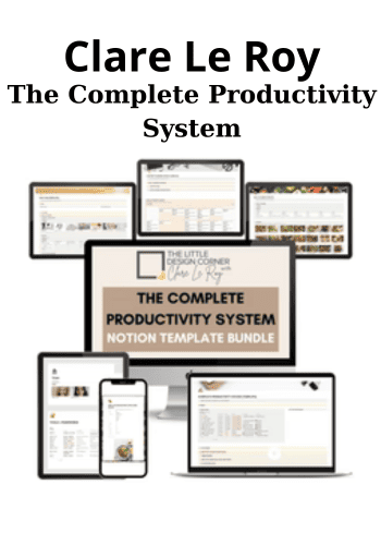 The Complete Productivity System By Clare Le Roy