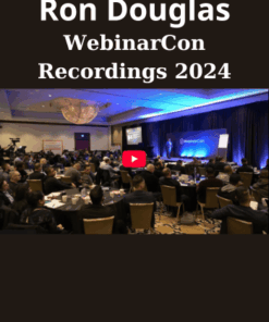 WebinarCon Recordings 2024 By Ron Douglas