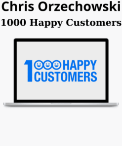 1000 Happy Customers By Chris Orzechowski
