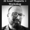 AI Lead Magnets + Workshop By Rob Lennon