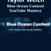 Blue Ocean Content YouTube Mastery By Taylor Welch