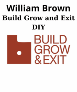 Build Grow and Exit DIY By William Brown