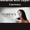 Currency By Melanie Ann Layer