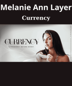 Currency By Melanie Ann Layer