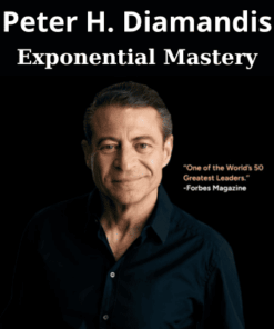 Exponential Mastery By Peter H. Diamandis