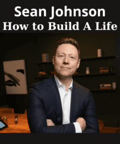 How to Build A Life By Sean Johnson