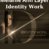 Identity Work By Melanie Ann Layer