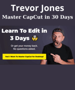 Master CapCut in 30 Days By Trevor Jones