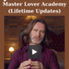 Master Lover Academy (Lifetime Updates) By James Marshall