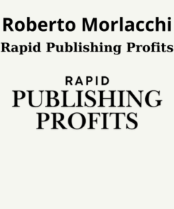 Rapid Publishing Profits By Roberto Morlacchi
