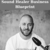 Sound Healer Business Blueprint By Mike Reed