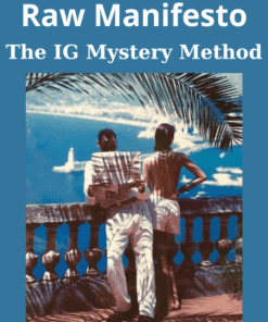 The IG Mystery Method By Raw Manifesto