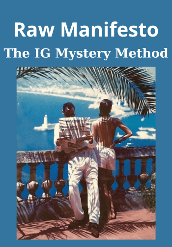 The IG Mystery Method By Raw Manifesto
