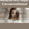 Unconventional By Melanie Ann Layer