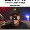 World Class Sales Premium By Alex Hormozi