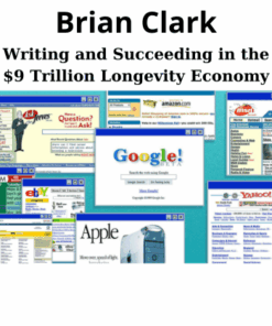 Writing and Succeeding in the $9 Trillion Longevity Economy By Brian Clark