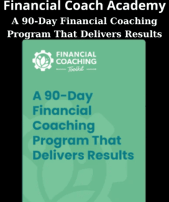 A 90-Day Financial Coaching Program That Delivers Results By Financial Coach Academy