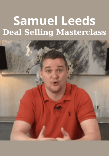 Deal Selling Masterclass By Samuel Leeds