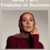 Feminine In Business By Sina Port