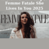 Femme Fatale She Lives In You 2025 By Melanie Ann Layer