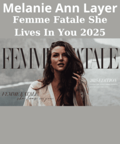 Femme Fatale She Lives In You 2025 By Melanie Ann Layer