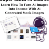 Learn How To Turn Ai Images Into Income With Ai Generated Stock Images By Super Stock Ai Course