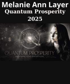 Quantum Prosperity 2025 By Melanie Ann Layer