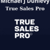 True Sales Pro By Michael J Dunlevy